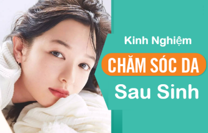 Bí quyết chăm sóc da mặt sau sinh dành cho mẹ